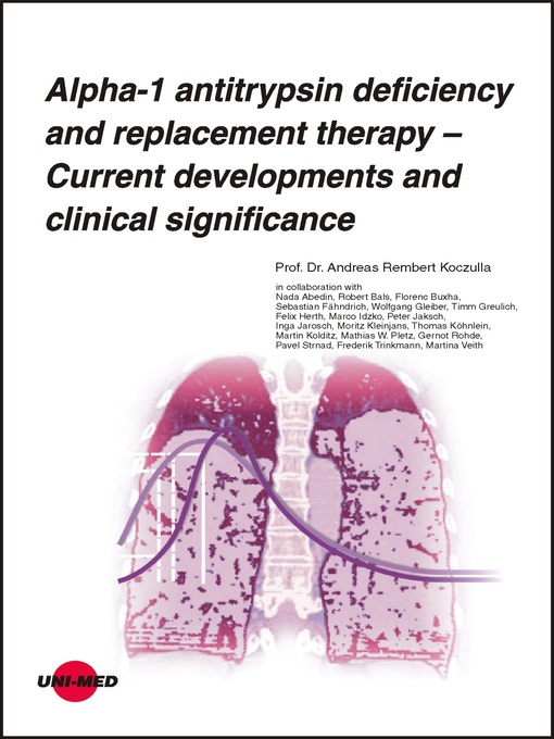 Title details for Alpha-1 antitrypsin deficiency and replacement therapy--Current developments and clinical significance by Andreas Rembert Koczulla - Wait list